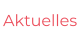 Aktuelles
